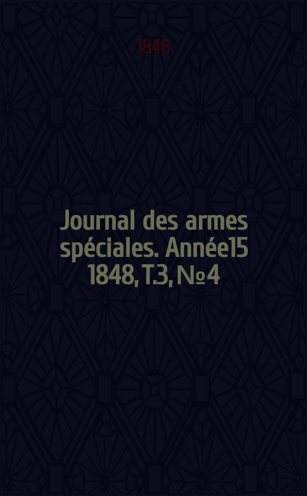 Journal des armes spéciales. Année15 1848, T.3, №4