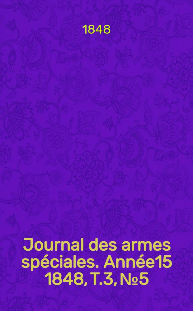 Journal des armes spéciales. Année15 1848, T.3, №5