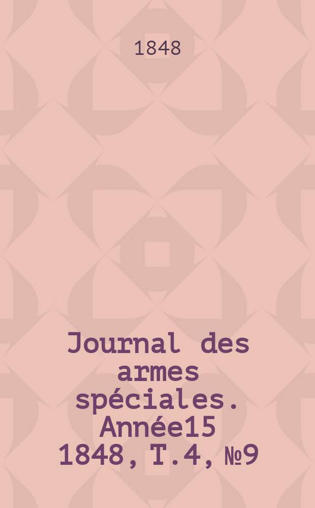 Journal des armes spéciales. Année15 1848, T.4, №9