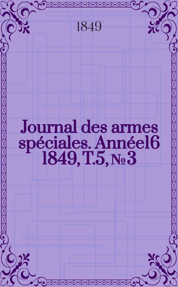 Journal des armes spéciales. Année16 1849, T.5, №3