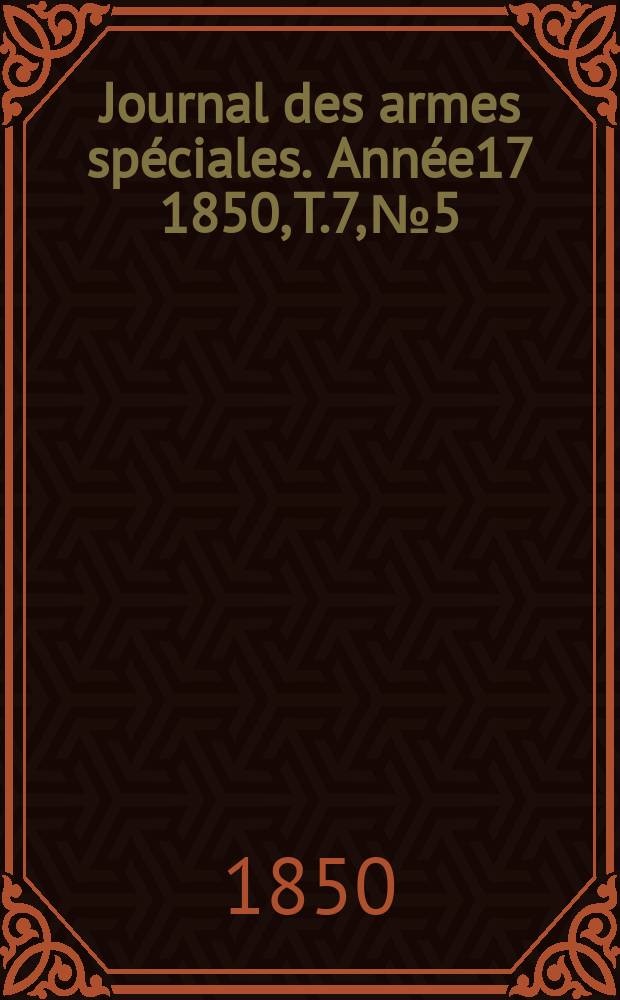 Journal des armes spéciales. Année17 1850, T.7, №5