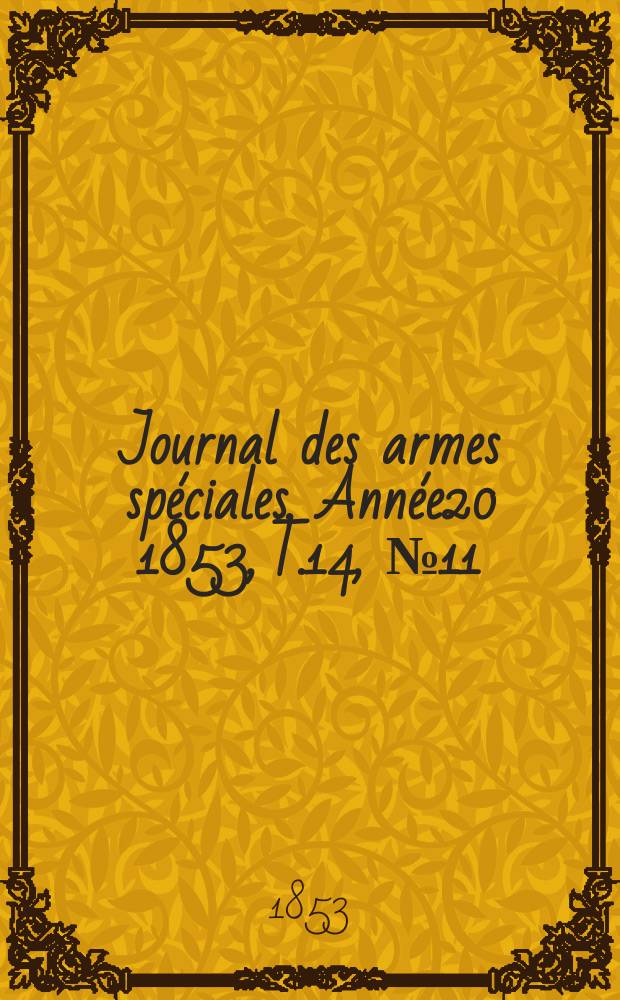 Journal des armes spéciales. Année20 1853, T.14, №11