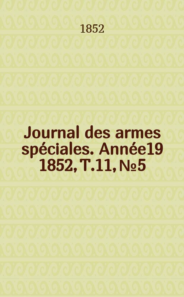 Journal des armes spéciales. Année19 1852, T.11, №5
