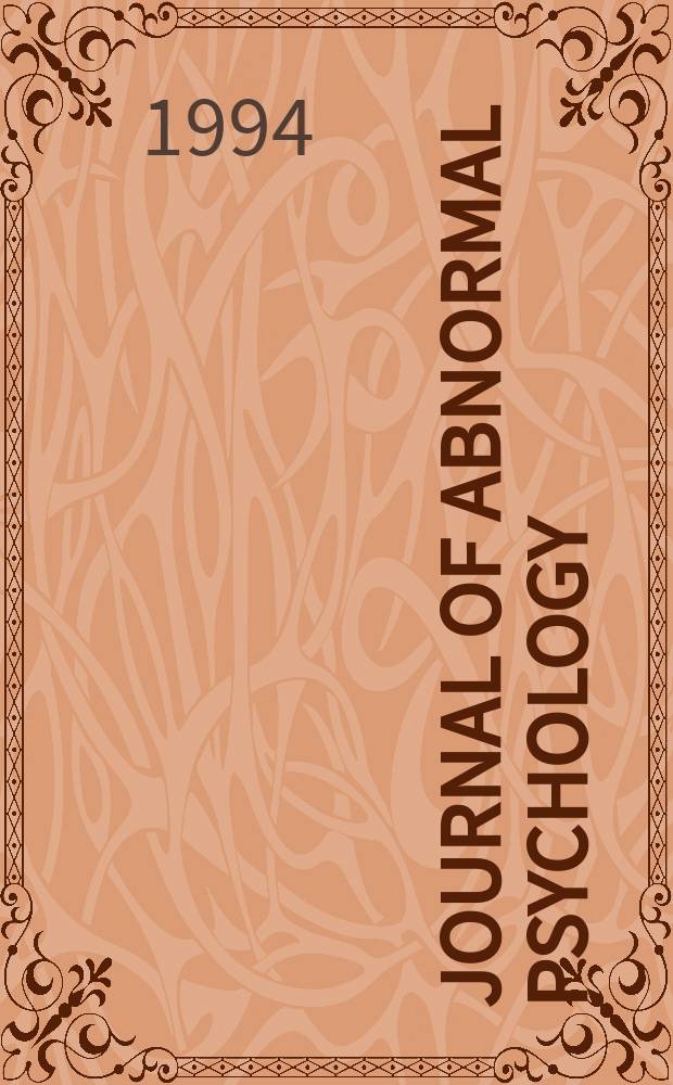 Journal of abnormal psychology : A publ. of the Amer. psychol. assoc. Vol.103, №1 : Personality and psychopathology
