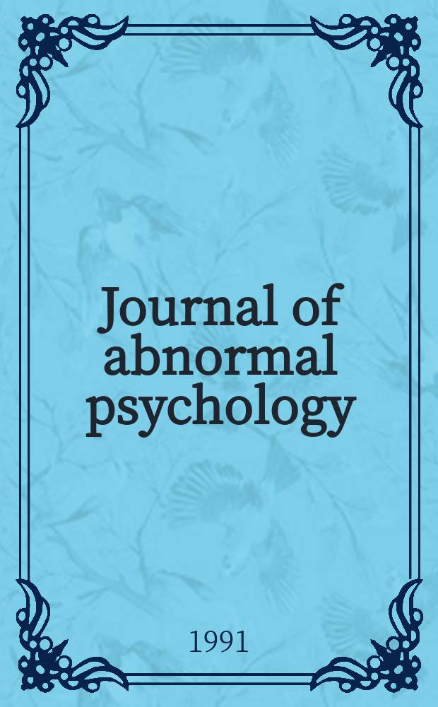 Journal of abnormal psychology : A publ. of the Amer. psychol. assoc. Vol.100, №3 : Diagnoses, dimensions and DSM-IV