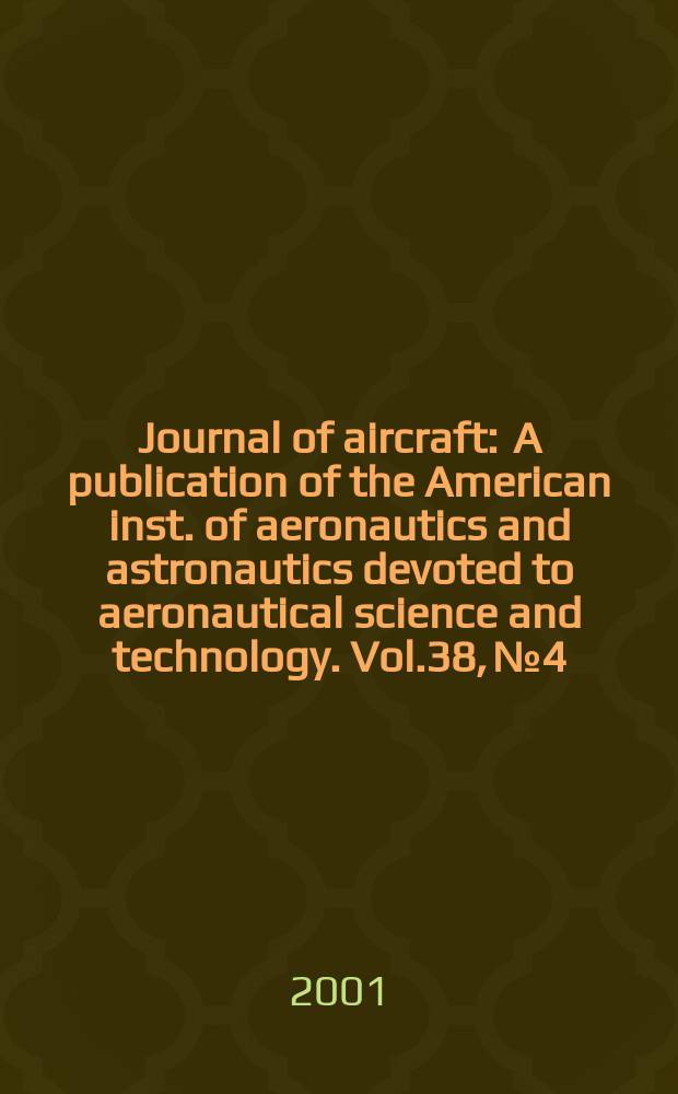 Journal of aircraft : A publication of the American inst. of aeronautics and astronautics devoted to aeronautical science and technology. Vol.38, №4