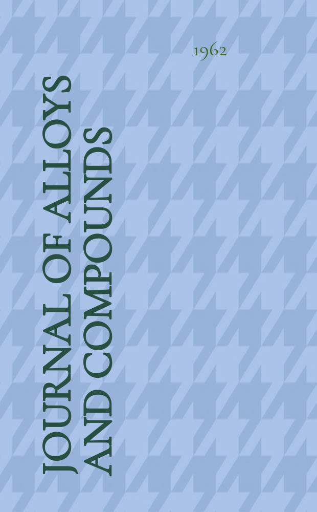 Journal of alloys and compounds : An interdisciplinary j. of materials science and solid-state chemistry and physics
