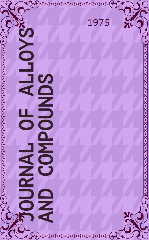 Journal of alloys and compounds : An interdisciplinary j. of materials science and solid-state chemistry and physics. Vol.43 : Dedicated to Professor Dr. phil. Ernst Baub on the occasion of his 70th birthday