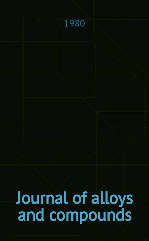 Journal of alloys and compounds : An interdisciplinary j. of materials science and solid-state chemistry and physics. Vol.73, №1 : Proceedings of the International symposium on the properties and applications of metal hydrides, Colorado springs, 1980