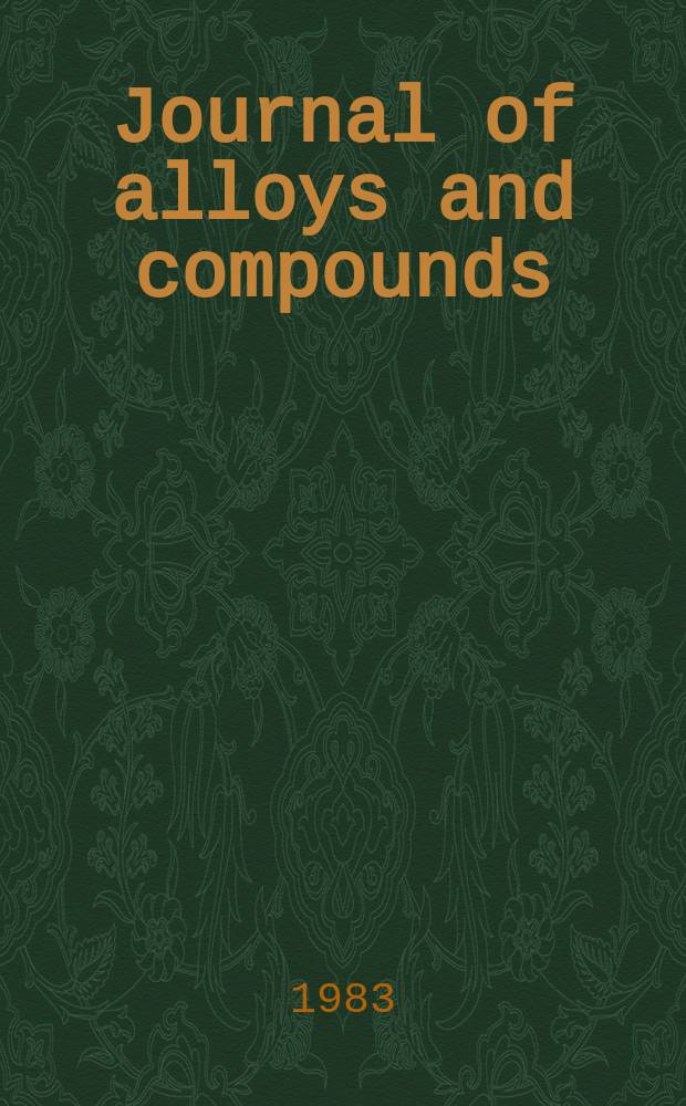 Journal of alloys and compounds : An interdisciplinary j. of materials science and solid-state chemistry and physics. Vol.89, №2 : Proceedings of the International symposium on the properties and applications of metal hydrides, Toba, 1982