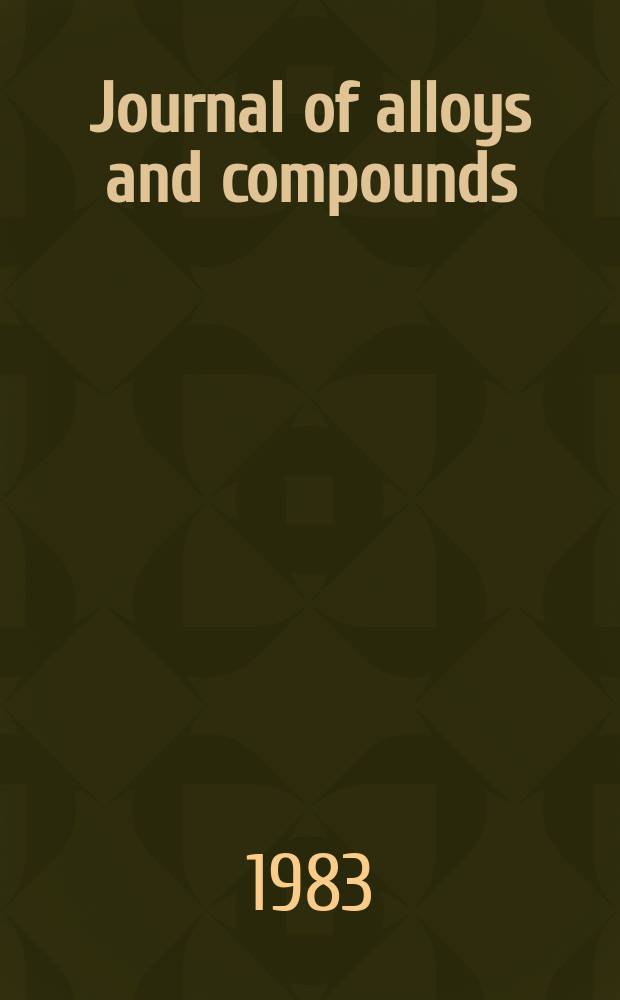 Journal of alloys and compounds : An interdisciplinary j. of materials science and solid-state chemistry and physics. Vol.94, №2 : Proceedings of the 16th Rare earth research conference, Tallahassee , Fl., 1983