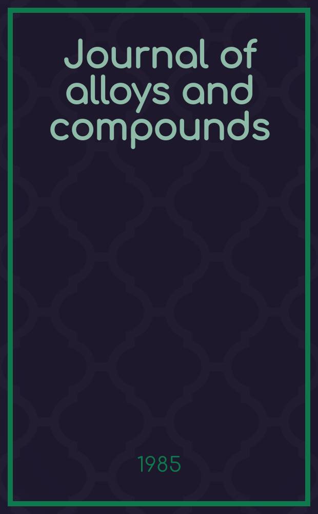 Journal of alloys and compounds : An interdisciplinary j. of materials science and solid-state chemistry and physics. Vol.111 : Proceedings of the International rare earth conference, Zürich, 1985