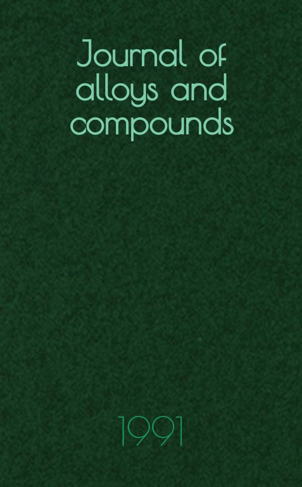 Journal of alloys and compounds : An interdisciplinary j. of materials science and solid-state chemistry and physics. Vol.172, №1/2 : International symposium on metal-hydrogen systems (1990; Banff)
