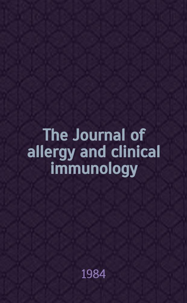 The Journal of allergy and clinical immunology : Including "Allergy abstracts" Offic. organ of Amer. acad. of allergy. Vol.73, №1, pt.1