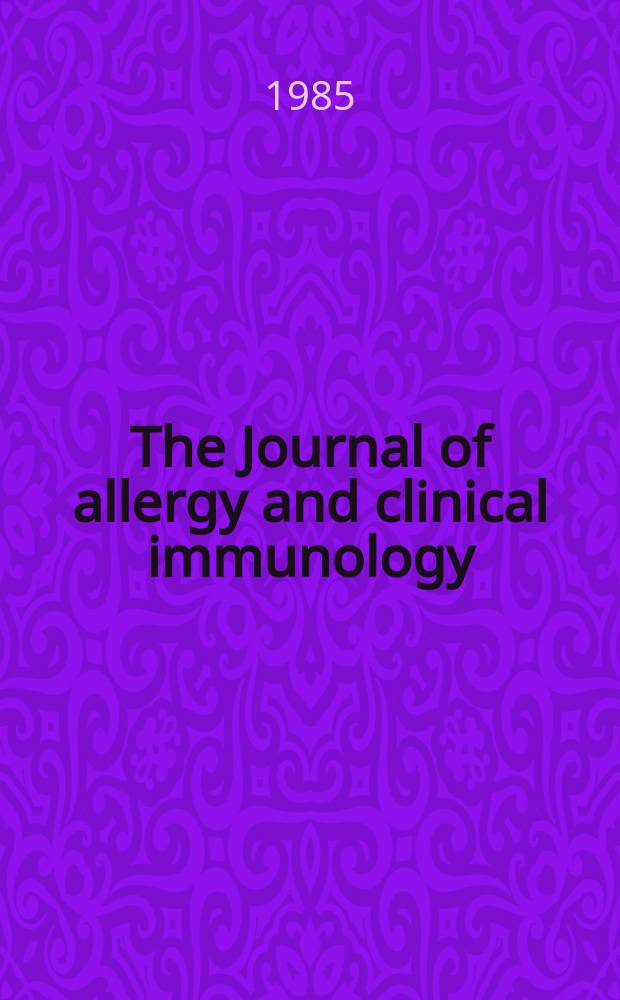 The Journal of allergy and clinical immunology : Including "Allergy abstracts" Offic. organ of Amer. acad. of allergy. Vol.76, №2, pt.2 : Asthma'84