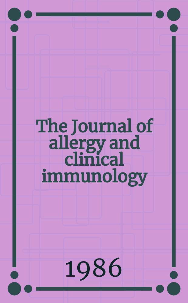 The Journal of allergy and clinical immunology : Including "Allergy abstracts" Offic. organ of Amer. acad. of allergy. Vol.78, №1, pt.2 : Symposium on adverse reactions to foods and food additives (1985; Orlando, Fla) ...