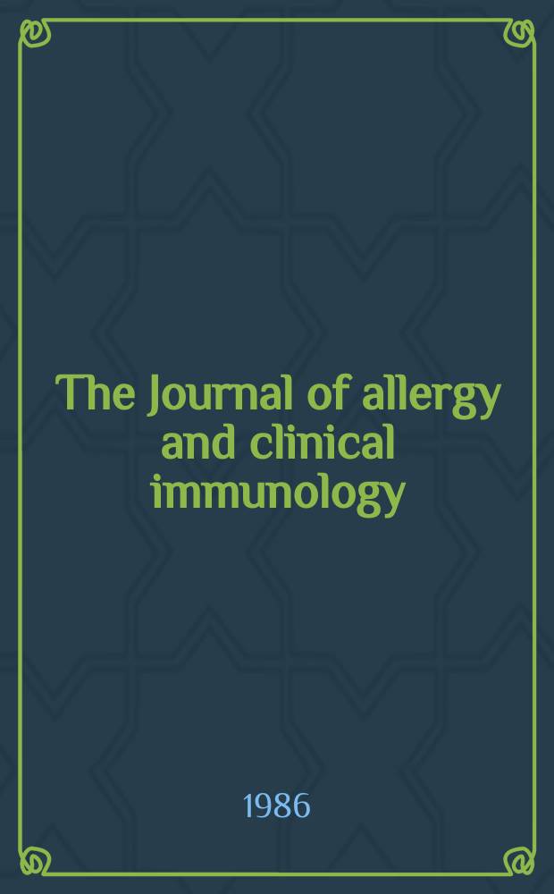 The Journal of allergy and clinical immunology : Including "Allergy abstracts" Offic. organ of Amer. acad. of allergy. Vol.78, №3, pt.2 : Report ...