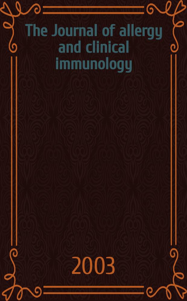 The Journal of allergy and clinical immunology : Including "Allergy abstracts" Offic. organ of Amer. acad. of allergy. Vol.111, №3