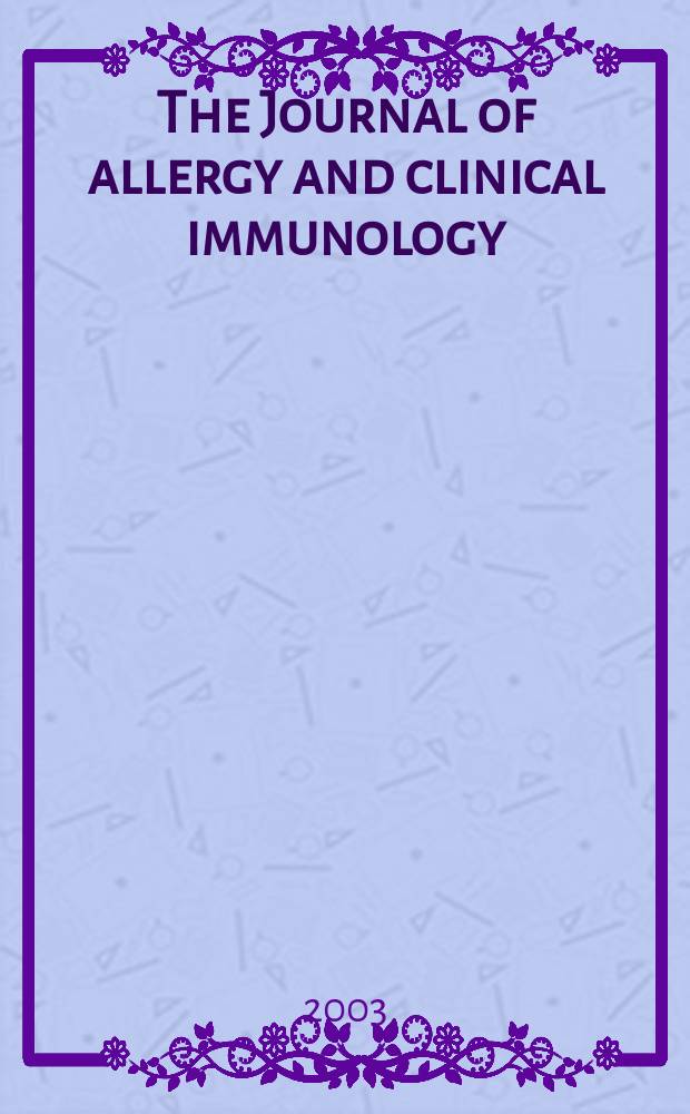 The Journal of allergy and clinical immunology : Including "Allergy abstracts" Offic. organ of Amer. acad. of allergy. Vol.111, №5