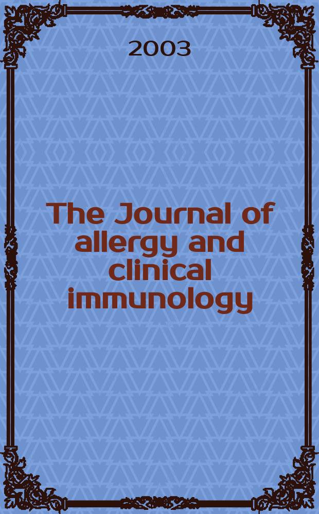 The Journal of allergy and clinical immunology : Including "Allergy abstracts" Offic. organ of Amer. acad. of allergy. Vol.112, №2