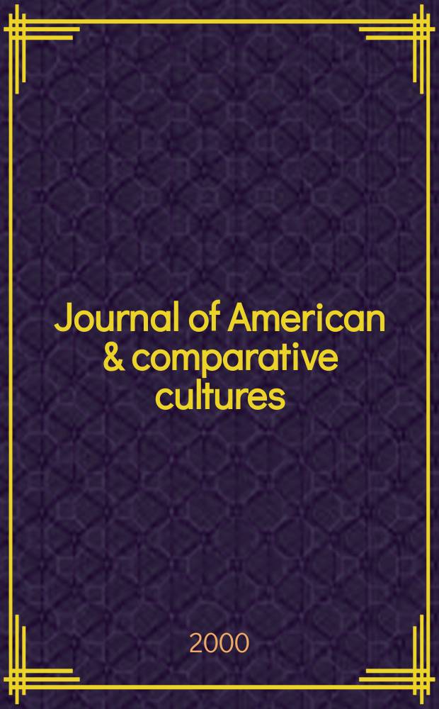 Journal of American & comparative cultures : Studies of a civilization The offic. publ. of the American culture assoc. Vol.23, №2