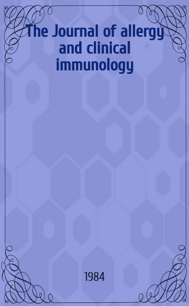 The Journal of allergy and clinical immunology : Including "Allergy abstracts" Offic. organ of Amer. acad. of allergy. Vol.74, №3, pt.1