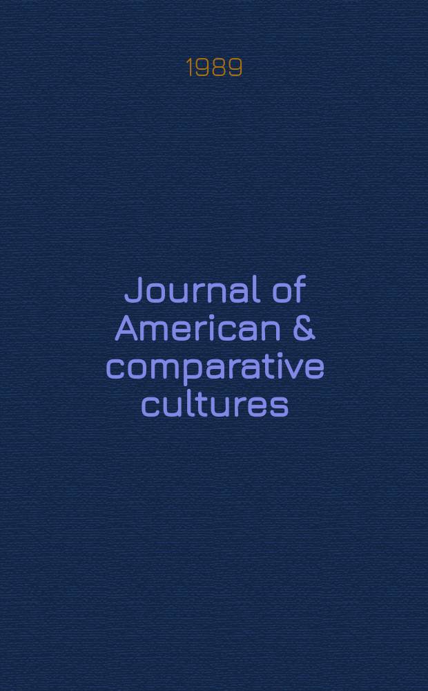 Journal of American & comparative cultures : Studies of a civilization : The offic. publ. of the American culture assoc