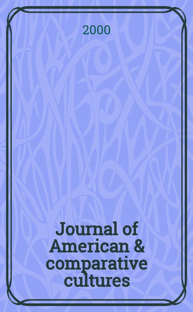 Journal of American & comparative cultures : Studies of a civilization The offic. publ. of the American culture assoc. Vol.23, №1