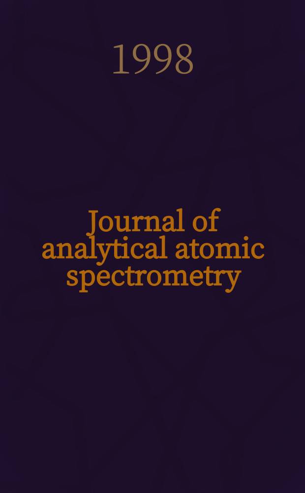 Journal of analytical atomic spectrometry : JAAS (Incl. Atomic spectrometry updates). Vol.13, №9 : Winter conference on plasma spectrochemistry, Scottsdale, AZ, USA, Jan. 5-10, 1998