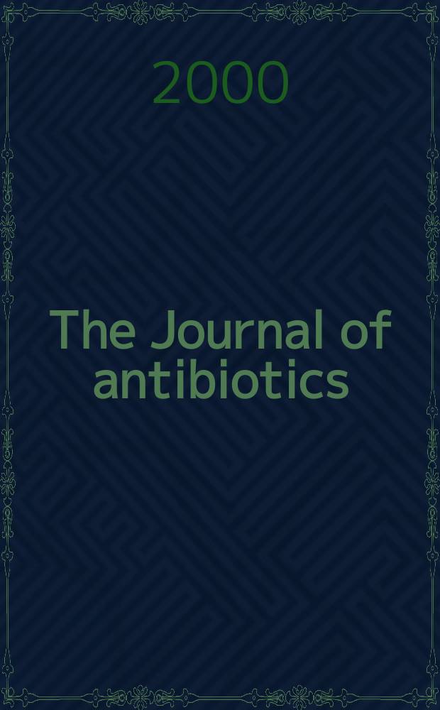 The Journal of antibiotics : An intern. journal devoted to research on antibiotics and other microbial products Publ. by Japan antibiotics research assoc. Vol.53, №1