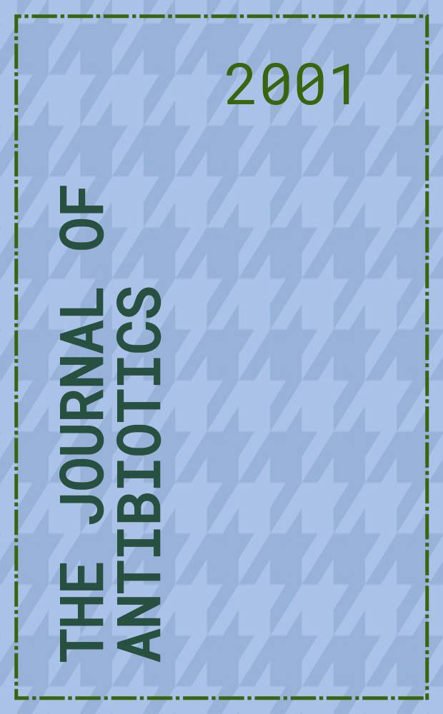 The Journal of antibiotics : An intern. journal devoted to research on antibiotics and other microbial products Publ. by Japan antibiotics research assoc. Vol.54, №5