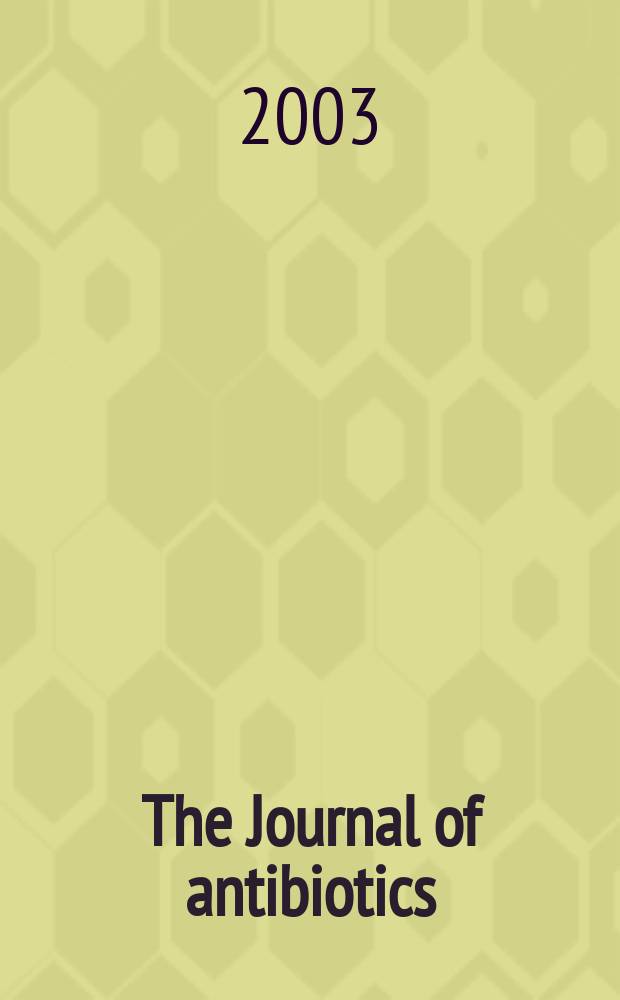 The Journal of antibiotics : An intern. journal devoted to research on antibiotics and other microbial products Publ. by Japan antibiotics research assoc. Vol.56, №7