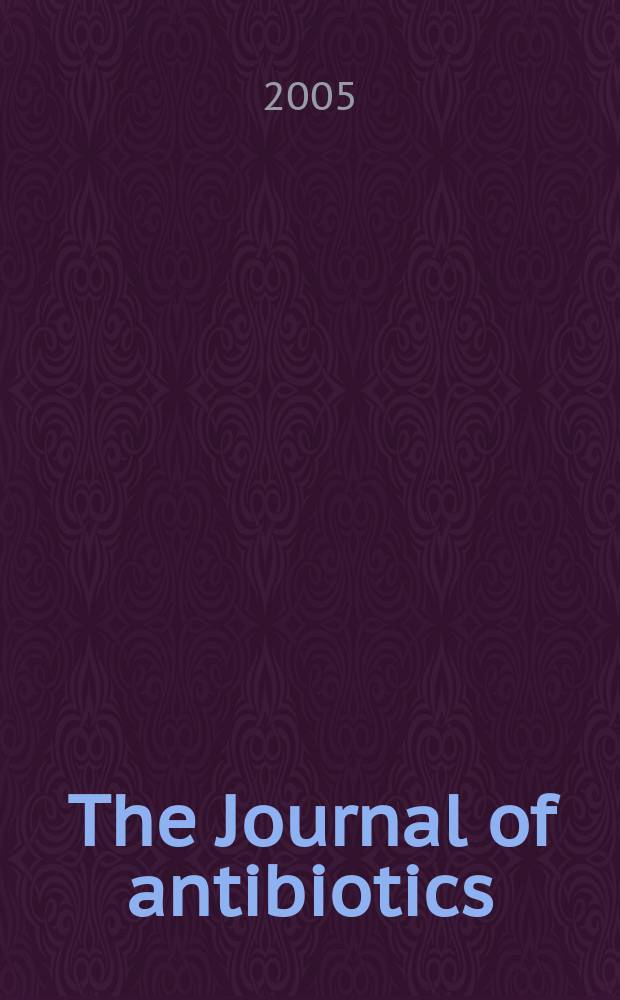 The Journal of antibiotics : An intern. journal devoted to research on antibiotics and other microbial products Publ. by Japan antibiotics research assoc. Vol.58, №1