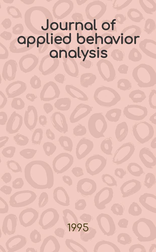 Journal of applied behavior analysis : J. publ. quart. by the Soc. for the experimental analysis of behavior