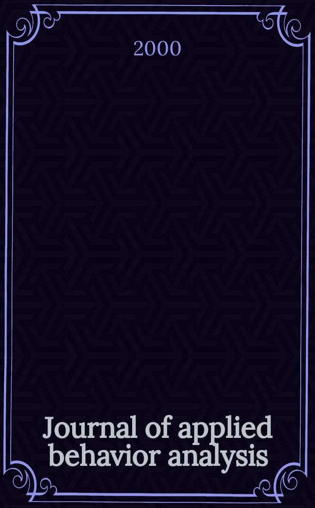 Journal of applied behavior analysis : J. publ. quart. by the Soc. for the experimental analysis of behavior. Vol.33, №3