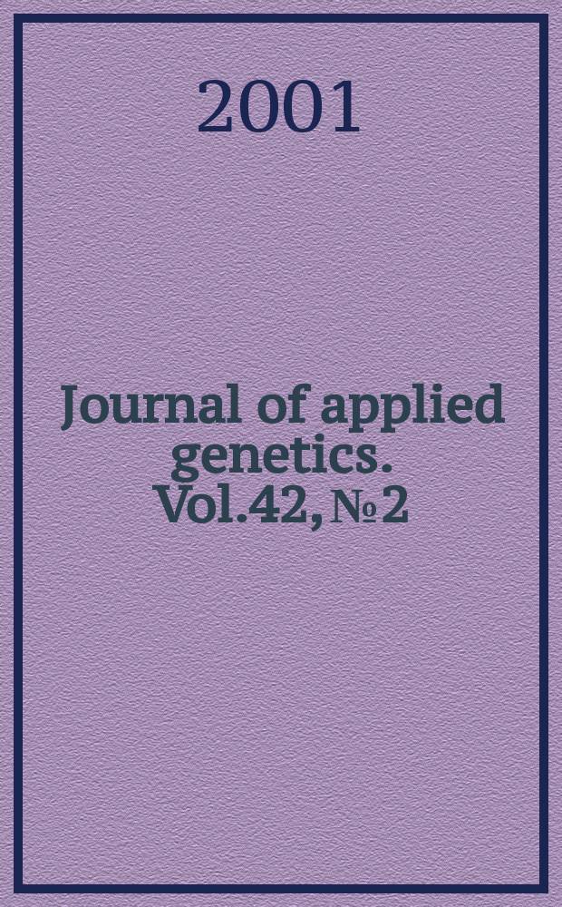 Journal of applied genetics. Vol.42, №2