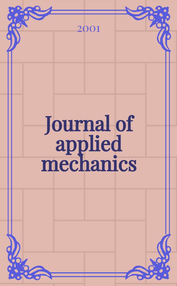 Journal of applied mechanics : (Contributions of the A.S.M.E. Applied mechanics division). Vol.68, №3