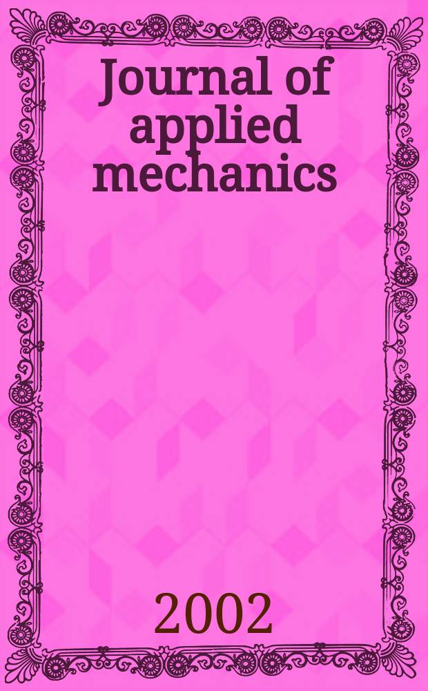 Journal of applied mechanics : (Contributions of the A.S.M.E. Applied mechanics division). Vol.69, №5