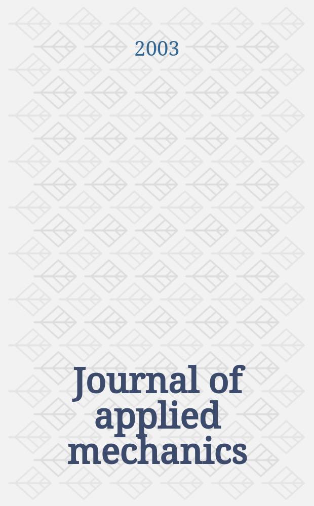 Journal of applied mechanics : (Contributions of the A.S.M.E. Applied mechanics division). Vol.70, №5