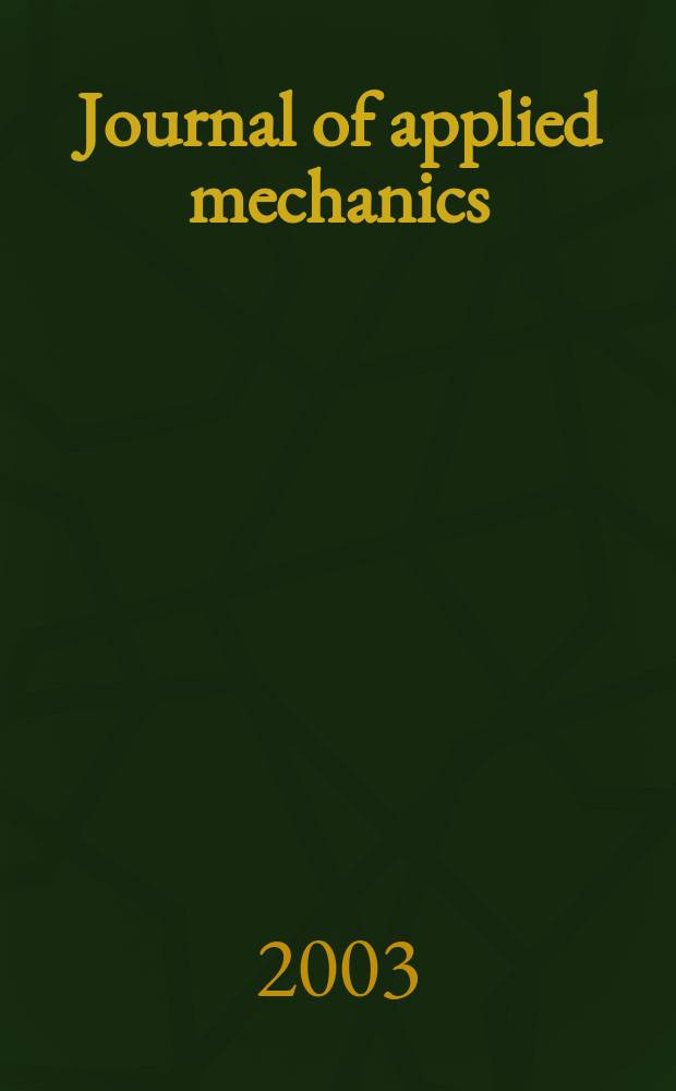 Journal of applied mechanics : (Contributions of the A.S.M.E. Applied mechanics division). Vol.70, №6