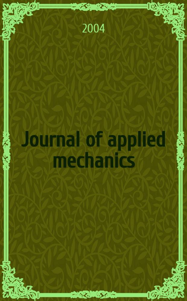 Journal of applied mechanics : (Contributions of the A.S.M.E. Applied mechanics division). Vol.71, №3