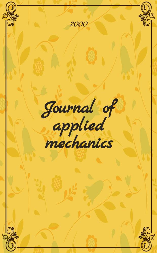 Journal of applied mechanics : (Contributions of the A.S.M.E. Applied mechanics division). Vol.67, №3