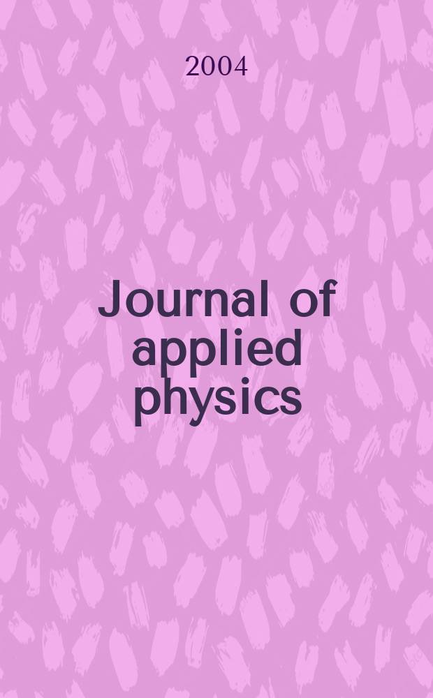 Journal of applied physics : (Formerly "Physics"). Vol.95, №4