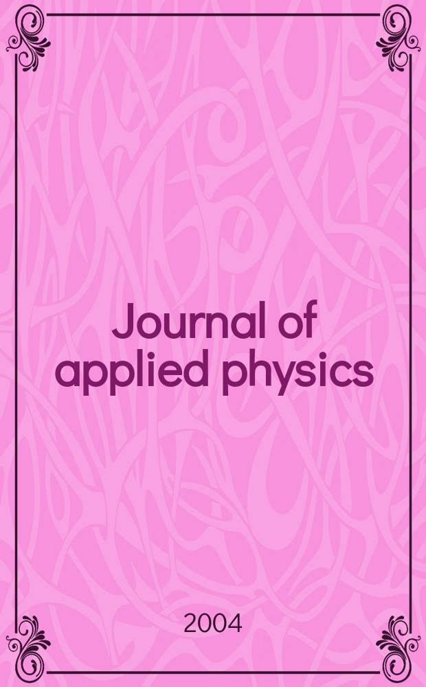 Journal of applied physics : (Formerly "Physics"). Vol.96, №12