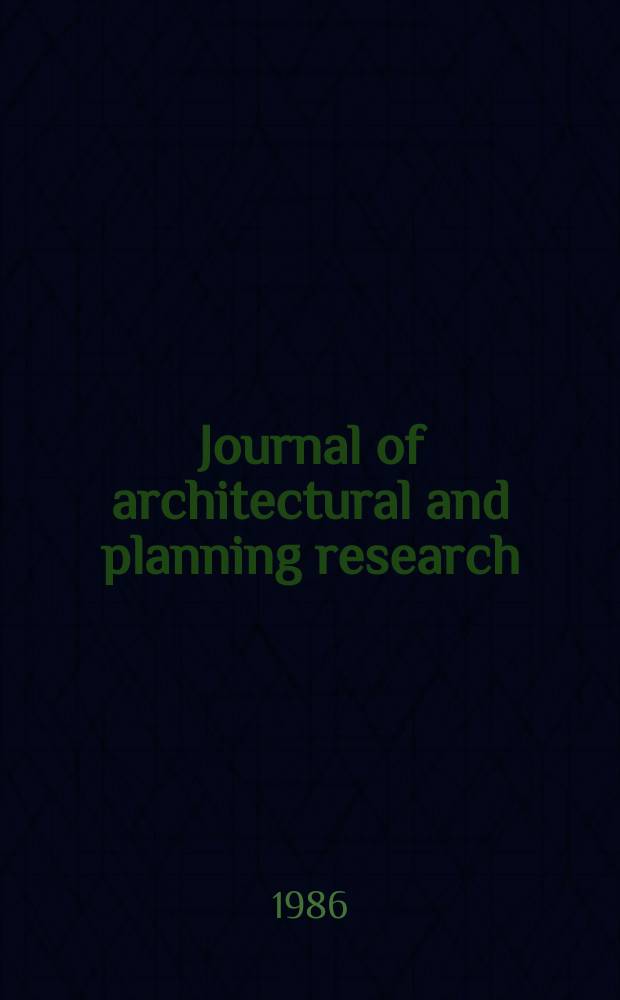 Journal of architectural and planning research : Formerly the Journal of architectural research