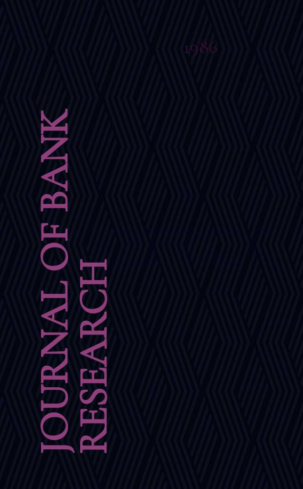 Journal of bank research : Publ. quarterly by Bank adm. inst. Vol.16, №4 : International banking and payment services