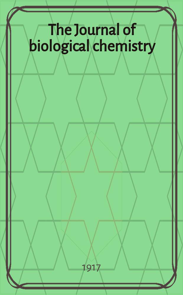 The Journal of biological chemistry : Ed. for the Amer. soc. of biological chemists