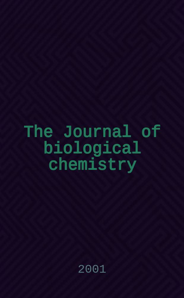 The Journal of biological chemistry : Ed. for the Amer. soc. of biological chemists. Vol.276, №30