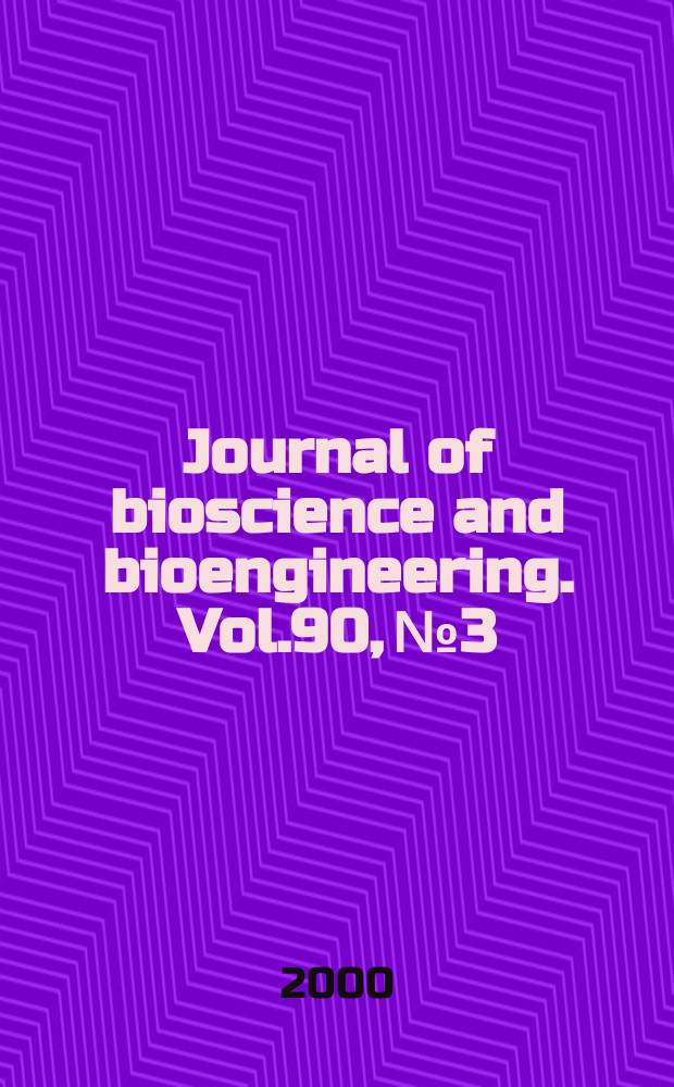 Journal of bioscience and bioengineering. Vol.90, №3