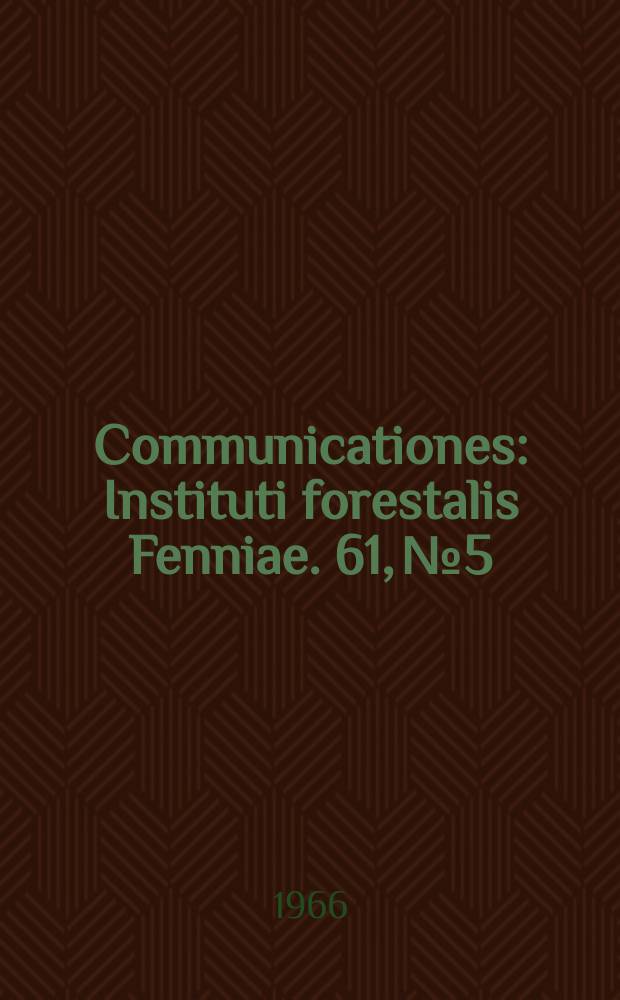 Communicationes : Instituti forestalis Fenniae. 61, №5 : Investigations on the basic density of finnish pine, spruce and birch wood